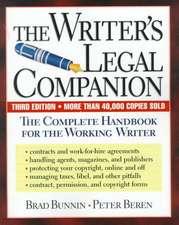 The Writer's Legal Companion: The Complete Handbook For The Working Writer, Third Edition