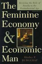 The Feminine Economy And Economic Man: Reviving The Role Of Family In The Postindustrial Age