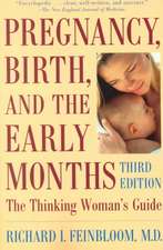 Pregnancy, Birth, And The Early Months The Thinking Woman's Guide