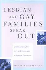 Lesbian And Gay Families Speak Out Understanding The Joys And Challenges Of Diverse Family Life