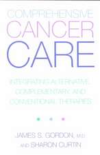 Comprehensive Cancer Care: Integrating Alternative, Complementary And Conventional Therapies