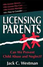 Licensing Parents: Can We Prevent Child Abuse And Neglect?