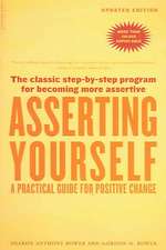 Asserting Yourself-Updated Edition: A Practical Guide For Positive Change