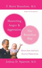 Mastering Anger and Aggression - The Brazelton Way