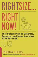 Rightsize . . . Right Now!: The 8-Week Plan to Organize, Declutter, and Make Any Move Stress-Free