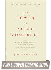 The Power of Being Yourself: A Game Plan for Success--by Putting Passion into Your Life and Work