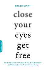 Close Your Eyes, Get Free