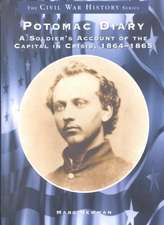 Potomac Diary: A Soldier's Account of the Capital in Crisis, 1864-1865