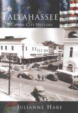 Tallahassee: A Capital City History