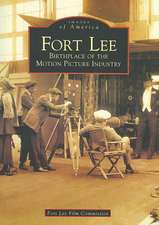 Fort Lee: Birthplace of the Motion Picture Industry