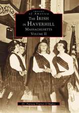 The Irish in Haverhill, Massachusetts, Volume II