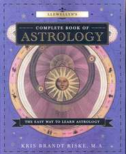 Llewellyn's Complete Book of Astrology: The Easy Way to Learn Astrology