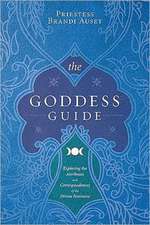 The Goddess Guide: Exploring the Attributes and Correspondences of the Divine Feminine