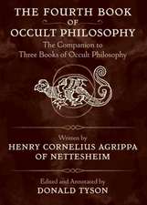 The Fourth Book of Occult Philosophy: The Companion to Three Books of Occult Philosophy