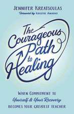 The Courageous Path to Healing