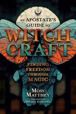 An Apostate's Guide to Witchcraft