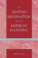 The Genevan Reformation and the American Founding