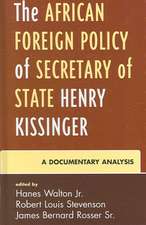 The African Foreign Policy of Secretary of State Henry Kissinger