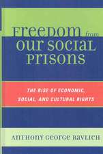 Freedom from Our Social Prisons