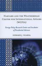 Harvard and the Weatherhead Center for International Affairs (WCFIA)