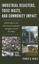 Industrial Disasters, Toxic Waste, and Community Impacts