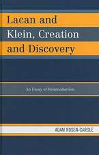 Lacan and Klein, Creation and Discovery