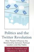 Politics and the Twitter Revolution