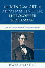 The Mind and Art of Abraham Lincoln, Philosopher Statesman