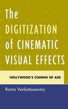 The Digitization of Cinematic Visual Effects