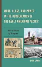 Work, Class, and Power in the Borderlands of the Early American Pacific