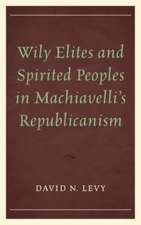 Levy, D: Wily Elites and Spirited Peoples in Machiavelli's R