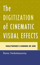 The Digitization of Cinematic Visual Effects