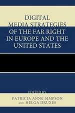 Digital Media Strategies of the Far Right in Europe and the United States