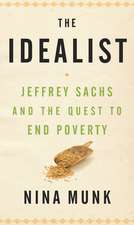 The Idealist: Jeffrey Sachs and the Quest to End Poverty