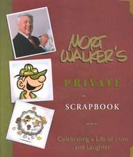 Mort Walker's Private Scrapbook: Celebrating a Life of Love and Laughter