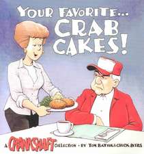 Your Favorite-- Crab Cakes!: A Crankshaft Collection