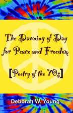 The Dawning of Day for Peace & Freedom