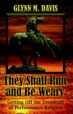 They Shall Run and Be Weary