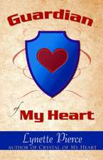 Guardian of My Heart: More Humorous Reflections, Insights and Musings