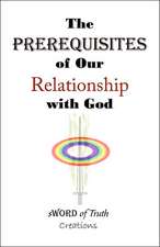 The Prerequisites of Our Relationship with God