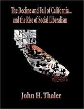 The Decline and Fall of California...and the Rise of Social Liberalism