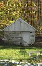 The Gift at the Springhouse