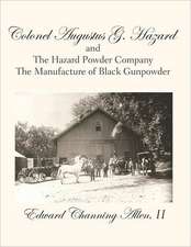 Colonel Augustus G. Hazard and the Hazard Powder Company - Hardcover Black & White Version