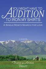 You Might Have to Audition to Iron My Shirts