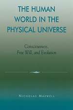 The Human World in the Physical Universe