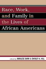 Race, Work, and Family in the Lives of African Americans