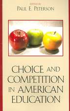 Choice and Competition in American Education