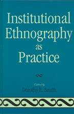 Institutional Ethnography as Practice