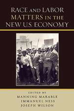 Race and Labor Matters in the New U.S. Economy