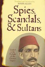 Spies, Scandals, and Sultans